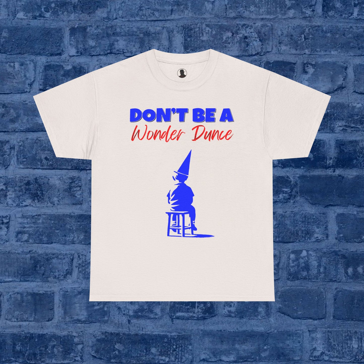 Don't Be A Wonder Dunce