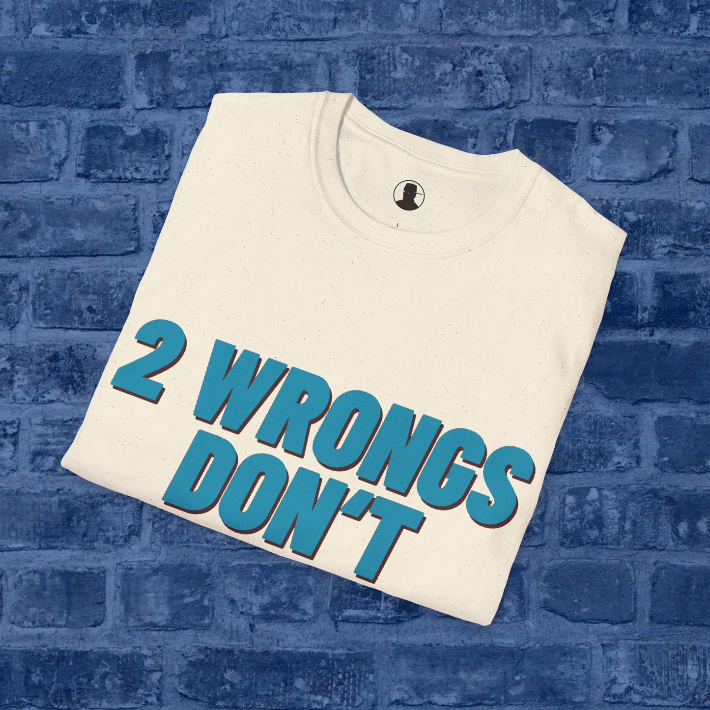 Two Wrongs Don't Make It Right...