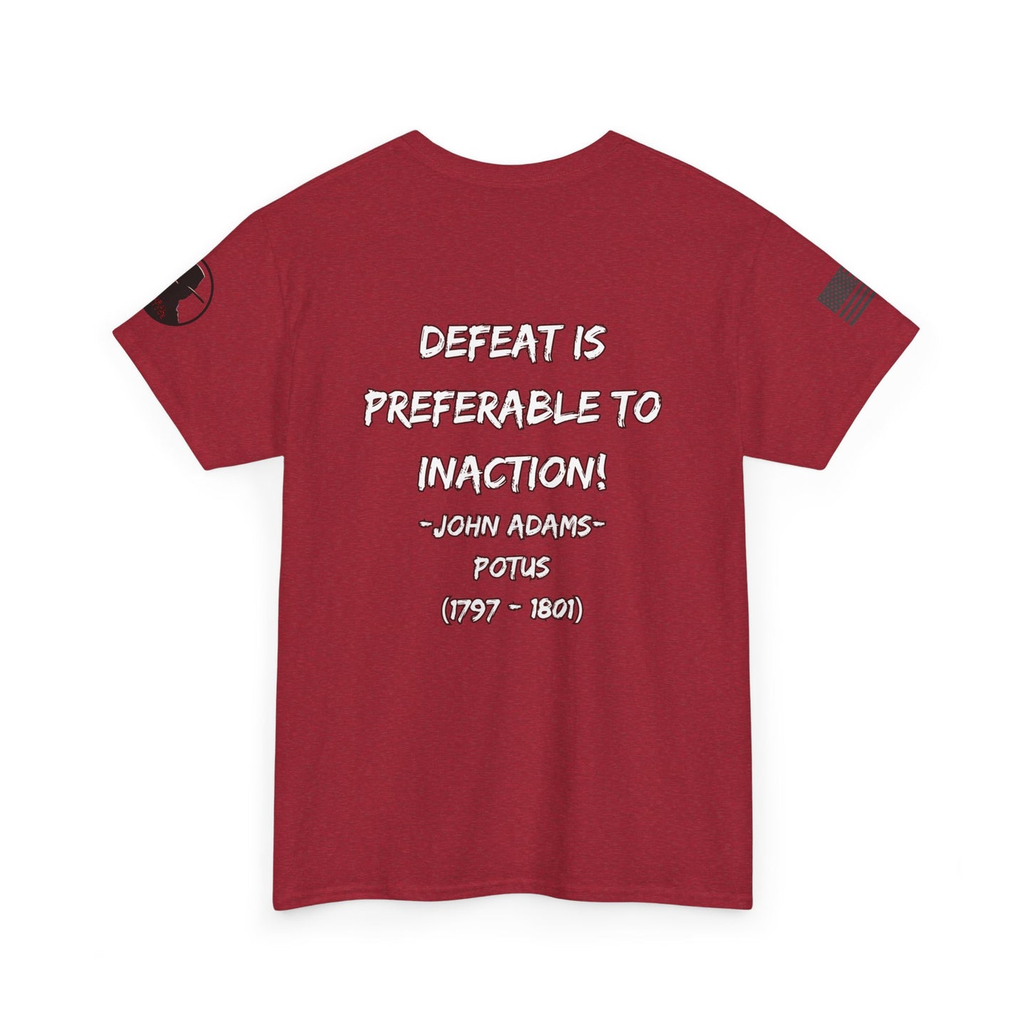 Defeat is Preferable To Inaction - John Adams