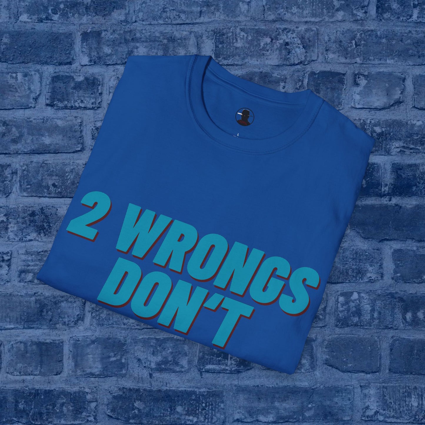 Two Wrongs Don't Make It Right...