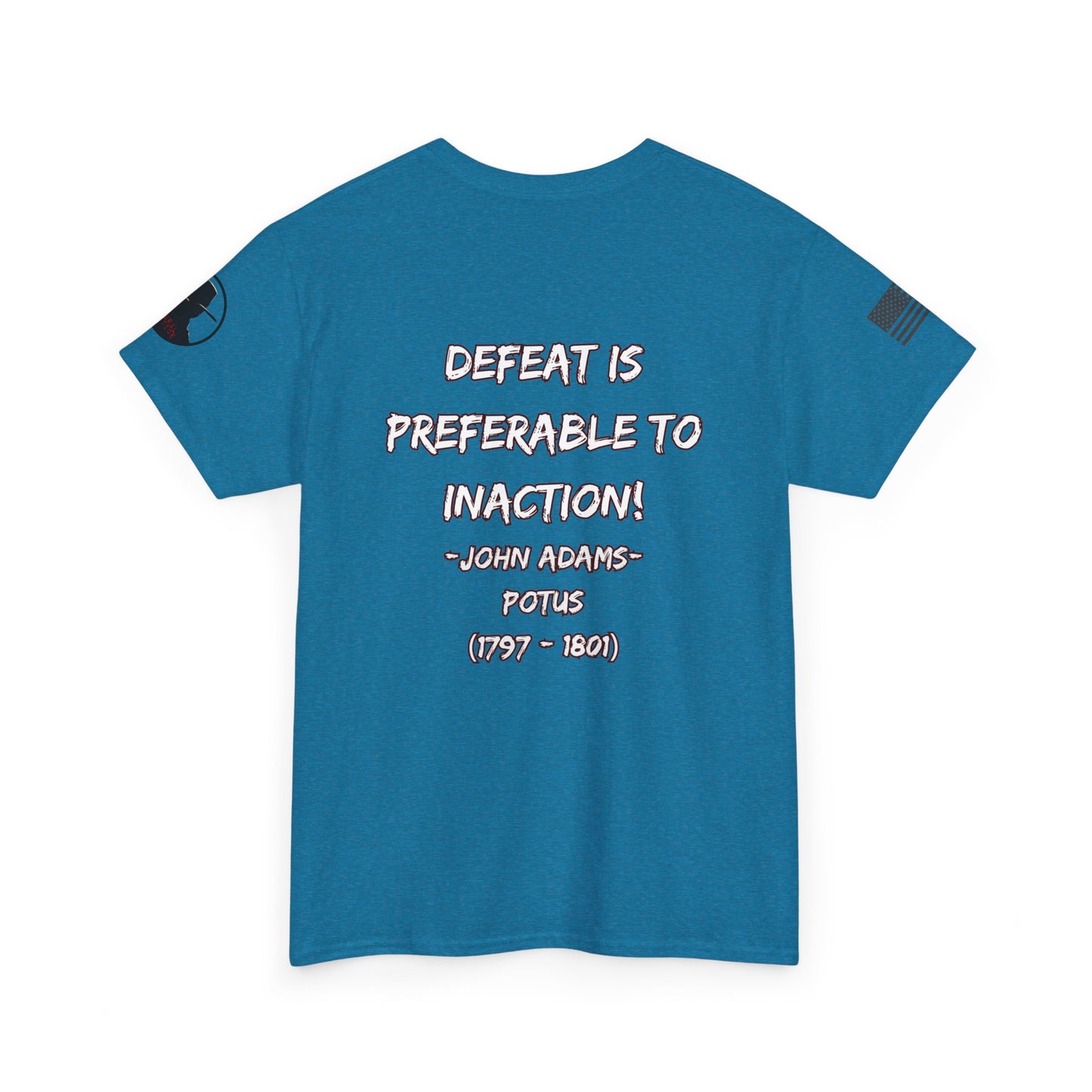 Defeat is Preferable To Inaction - John Adams
