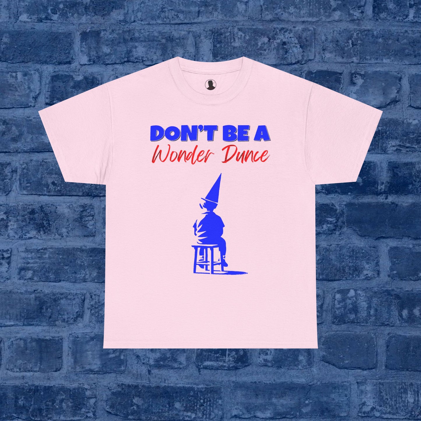 Don't Be A Wonder Dunce