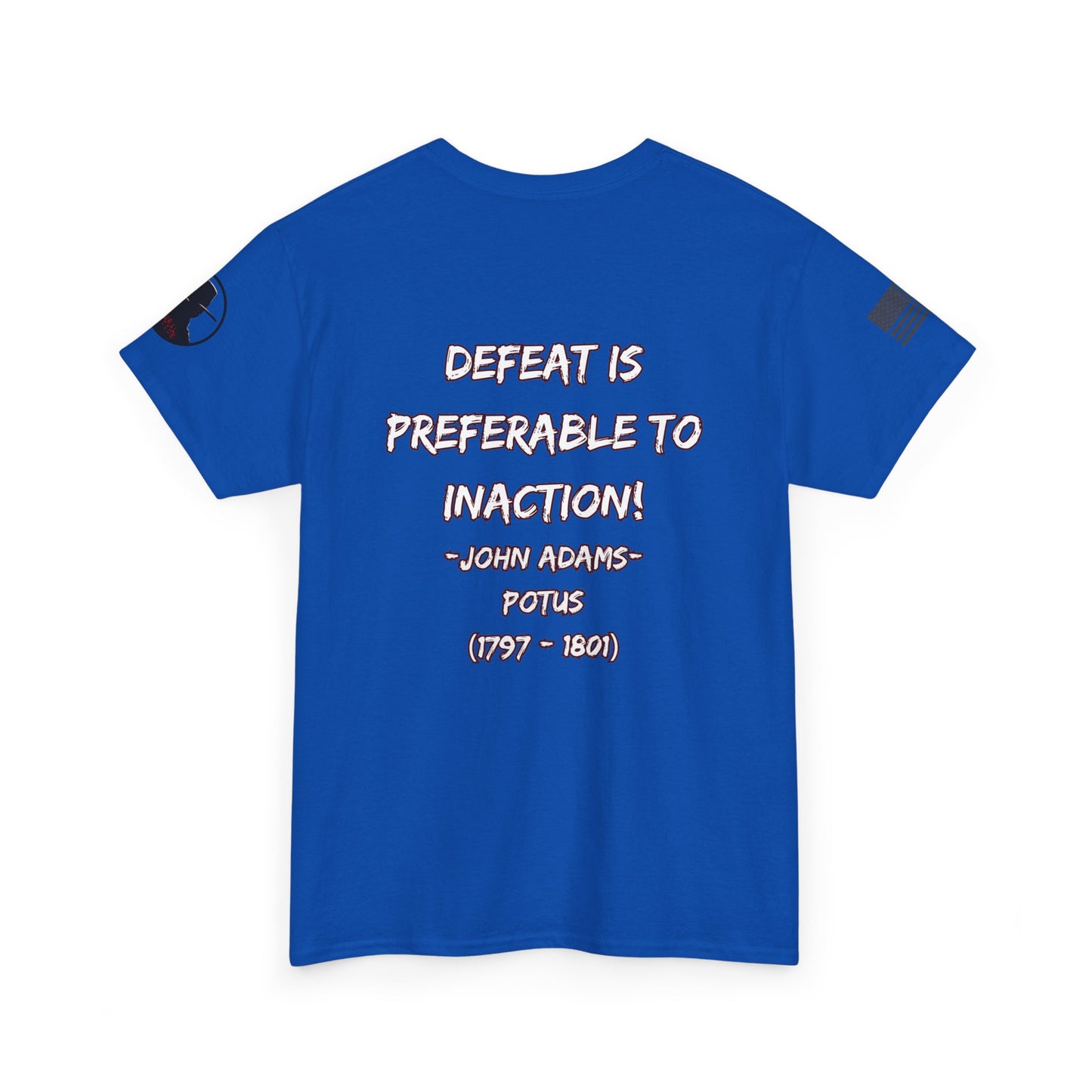 Defeat is Preferable To Inaction - John Adams