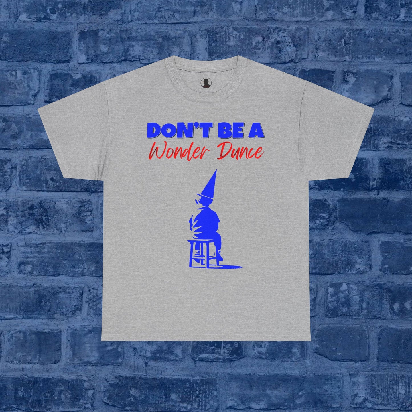 Don't Be A Wonder Dunce
