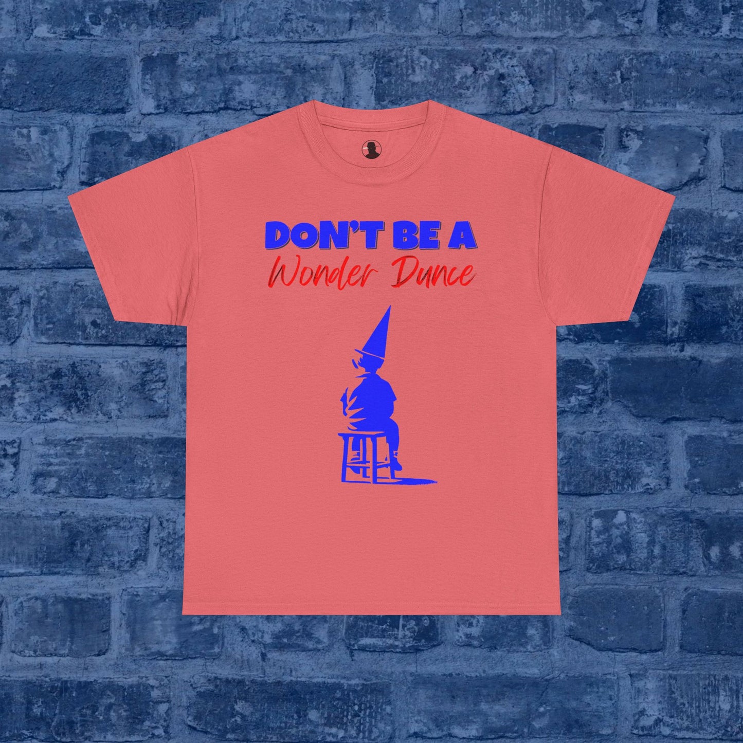 Don't Be A Wonder Dunce