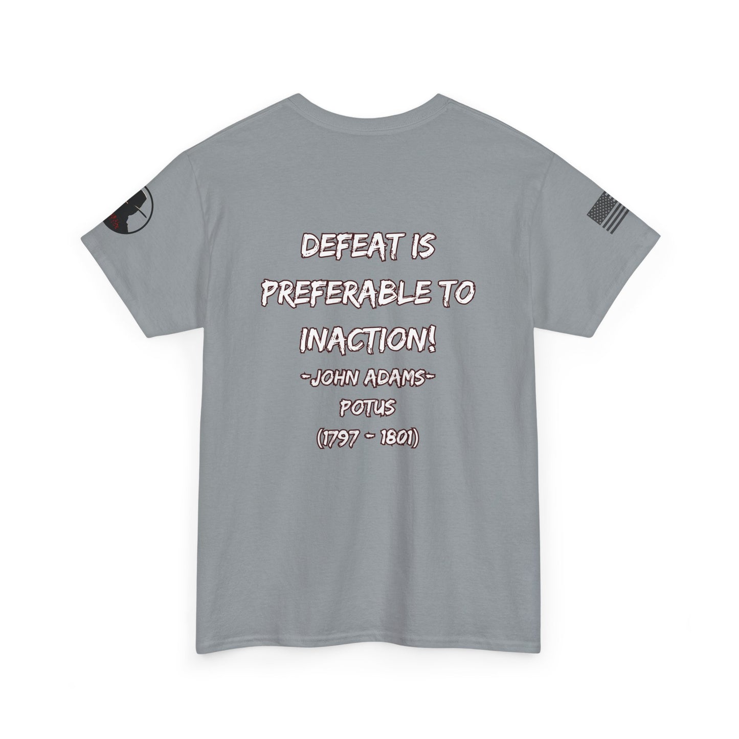 Defeat is Preferable To Inaction - John Adams
