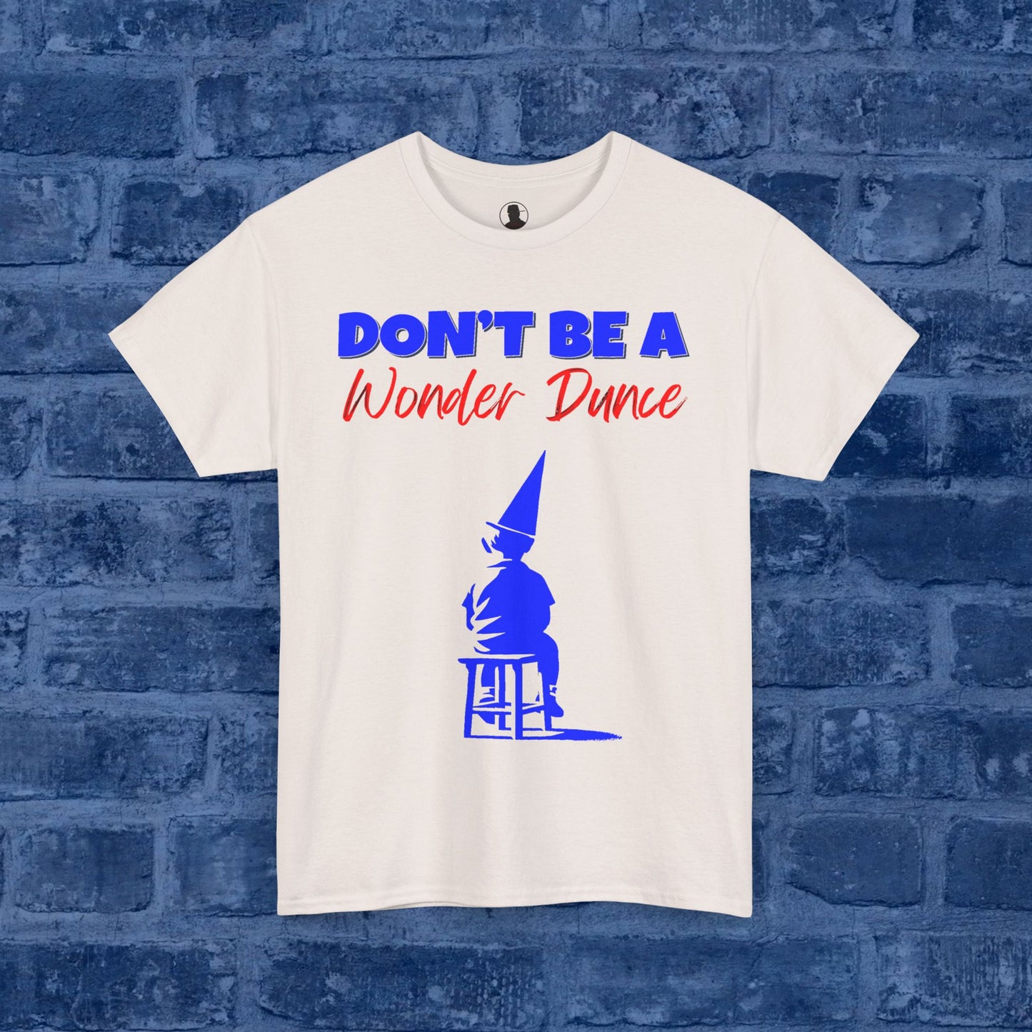 Don't Be A Wonder Dunce