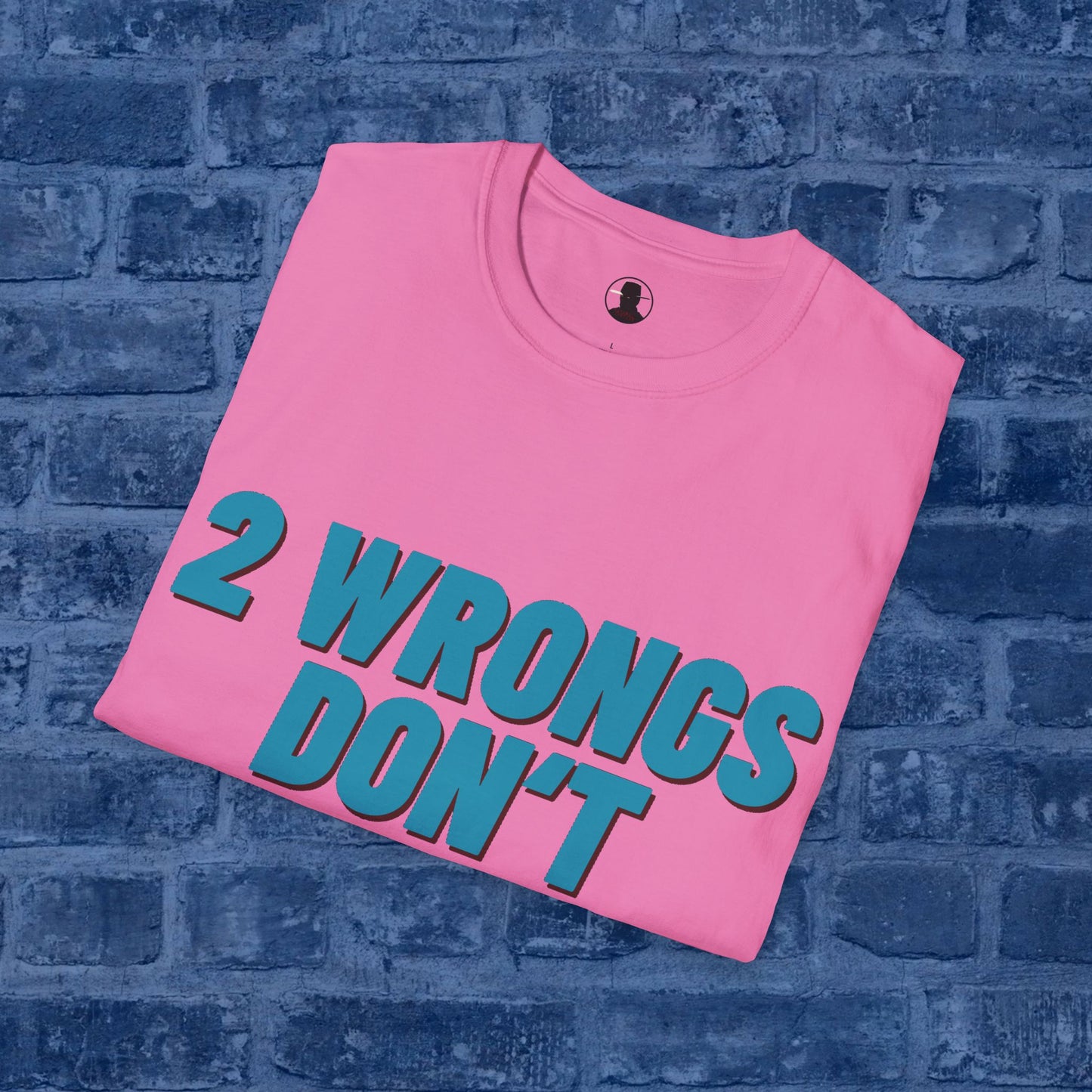 Two Wrongs Don't Make It Right...