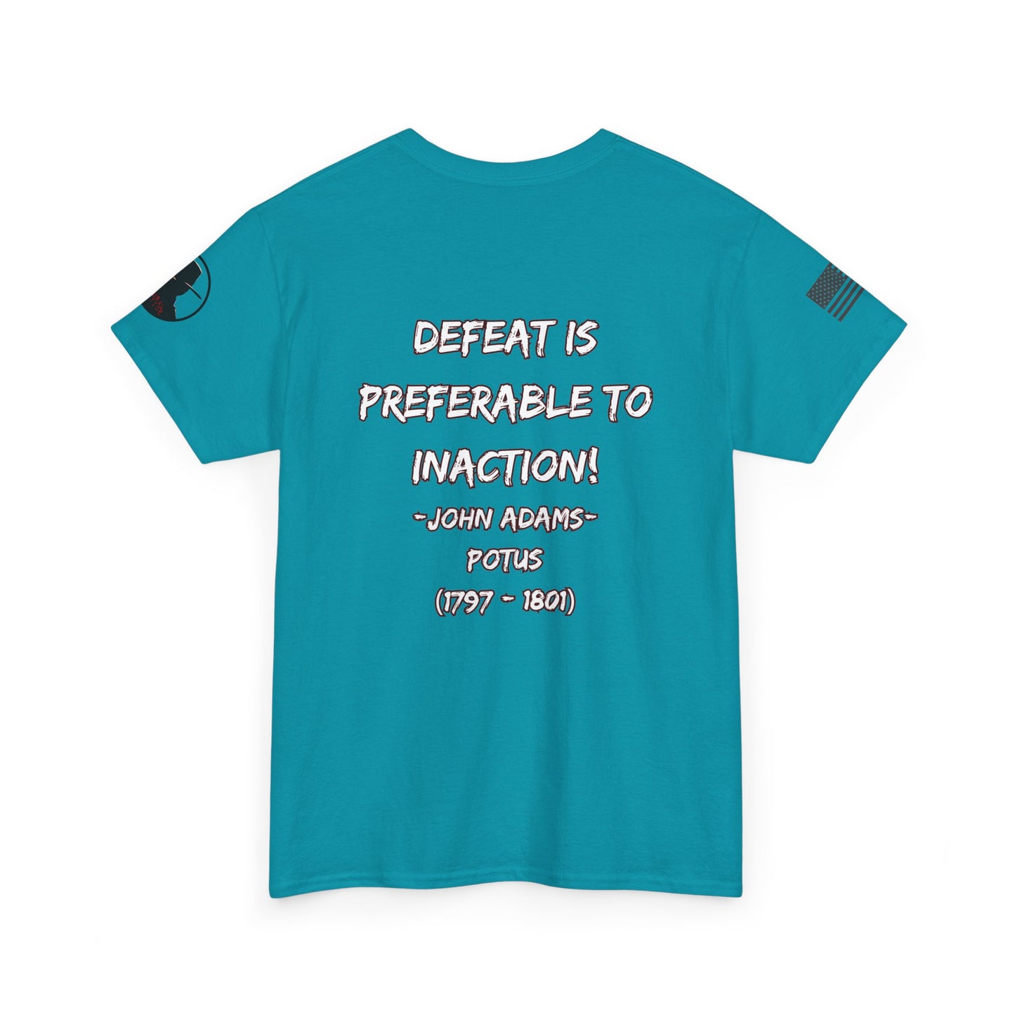 Defeat is Preferable To Inaction - John Adams