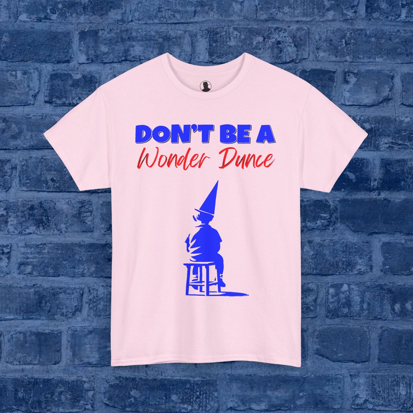 Don't Be A Wonder Dunce