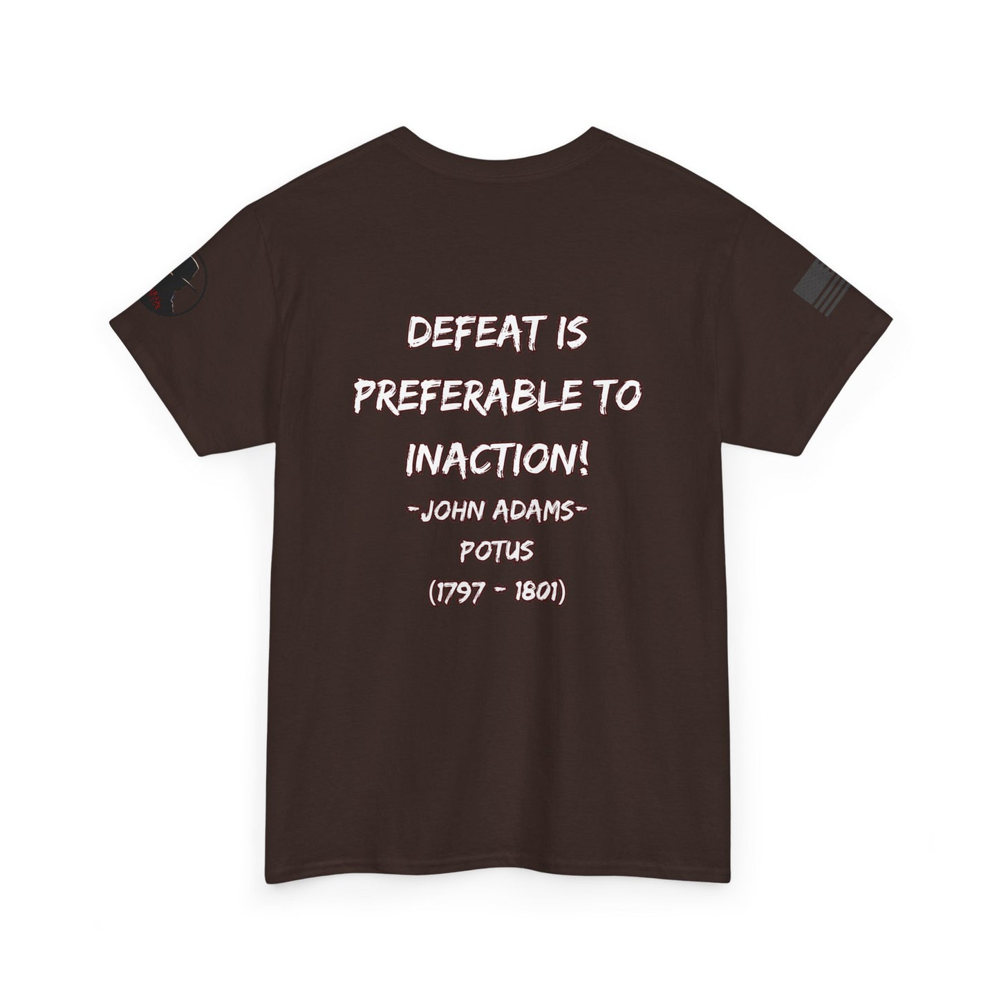 Defeat is Preferable To Inaction - John Adams