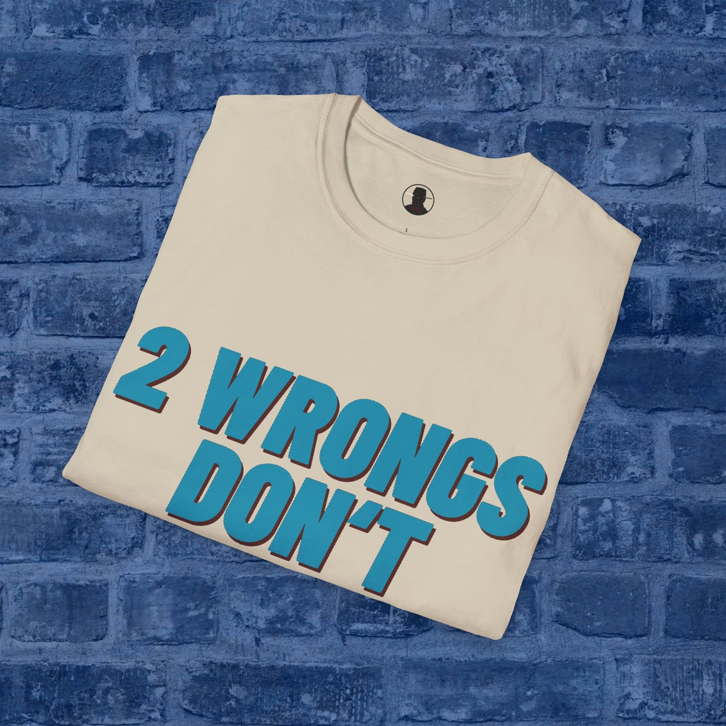 Two Wrongs Don't Make It Right...