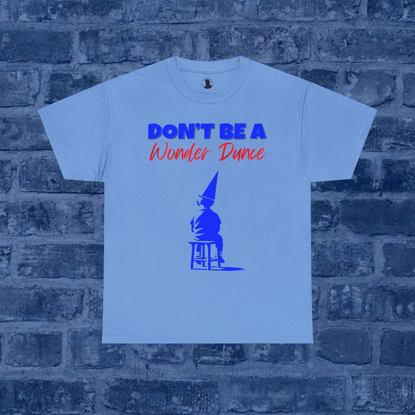 Don't Be A Wonder Dunce
