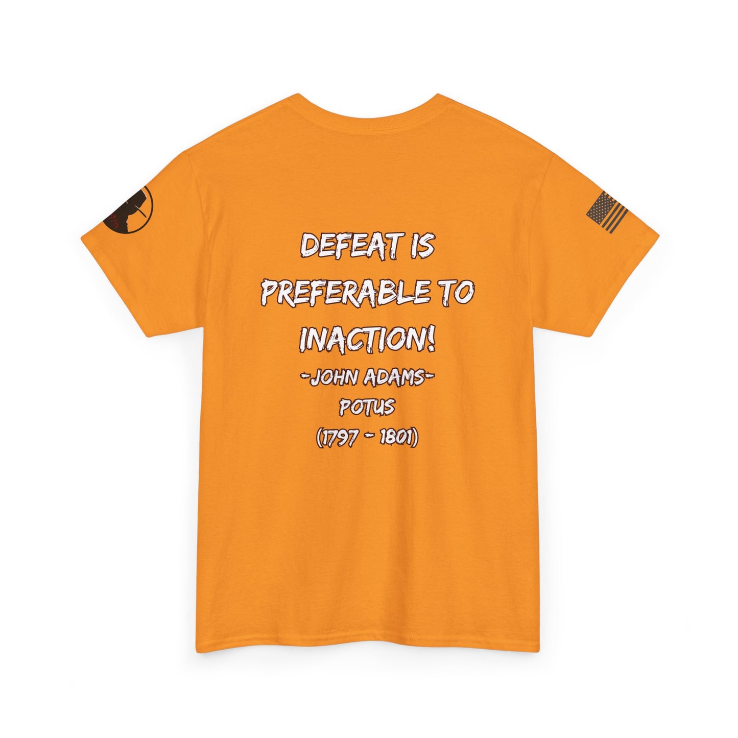 Defeat is Preferable To Inaction - John Adams