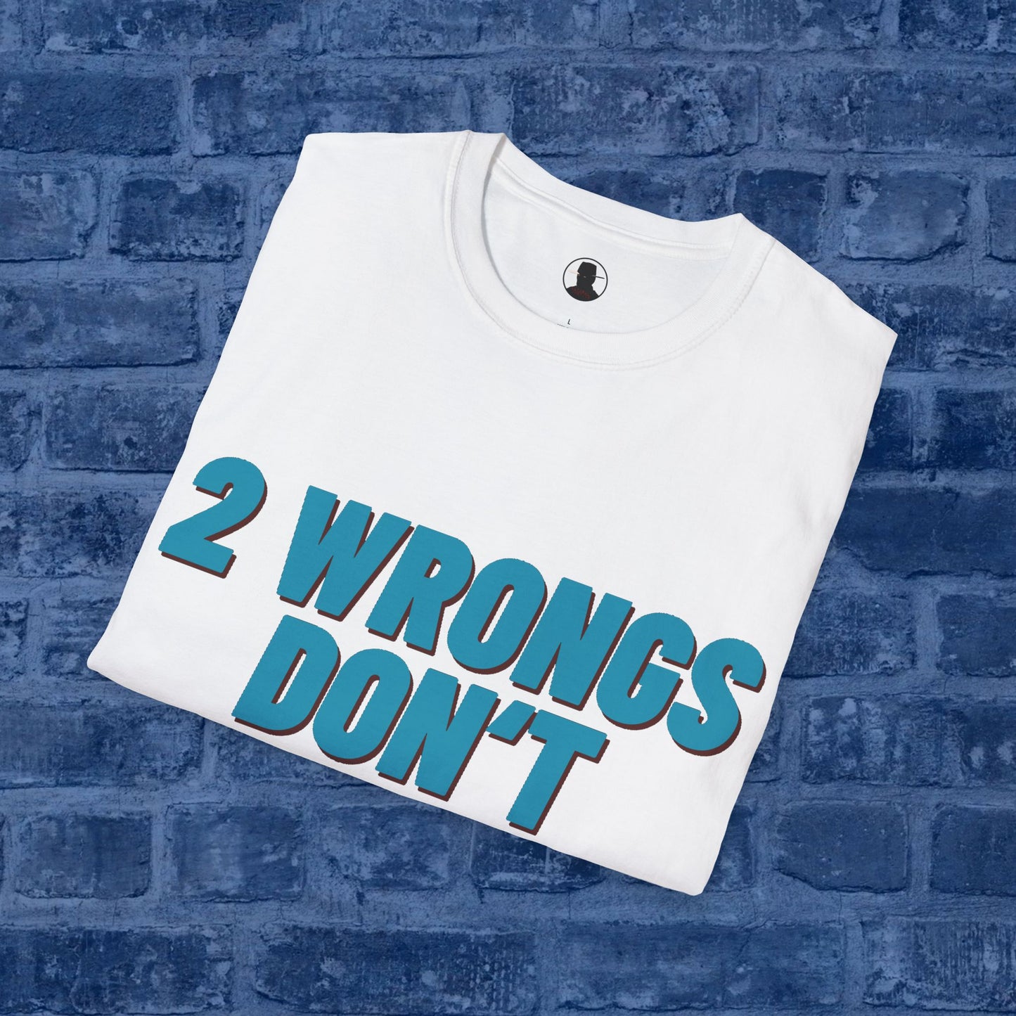 Two Wrongs Don't Make It Right...