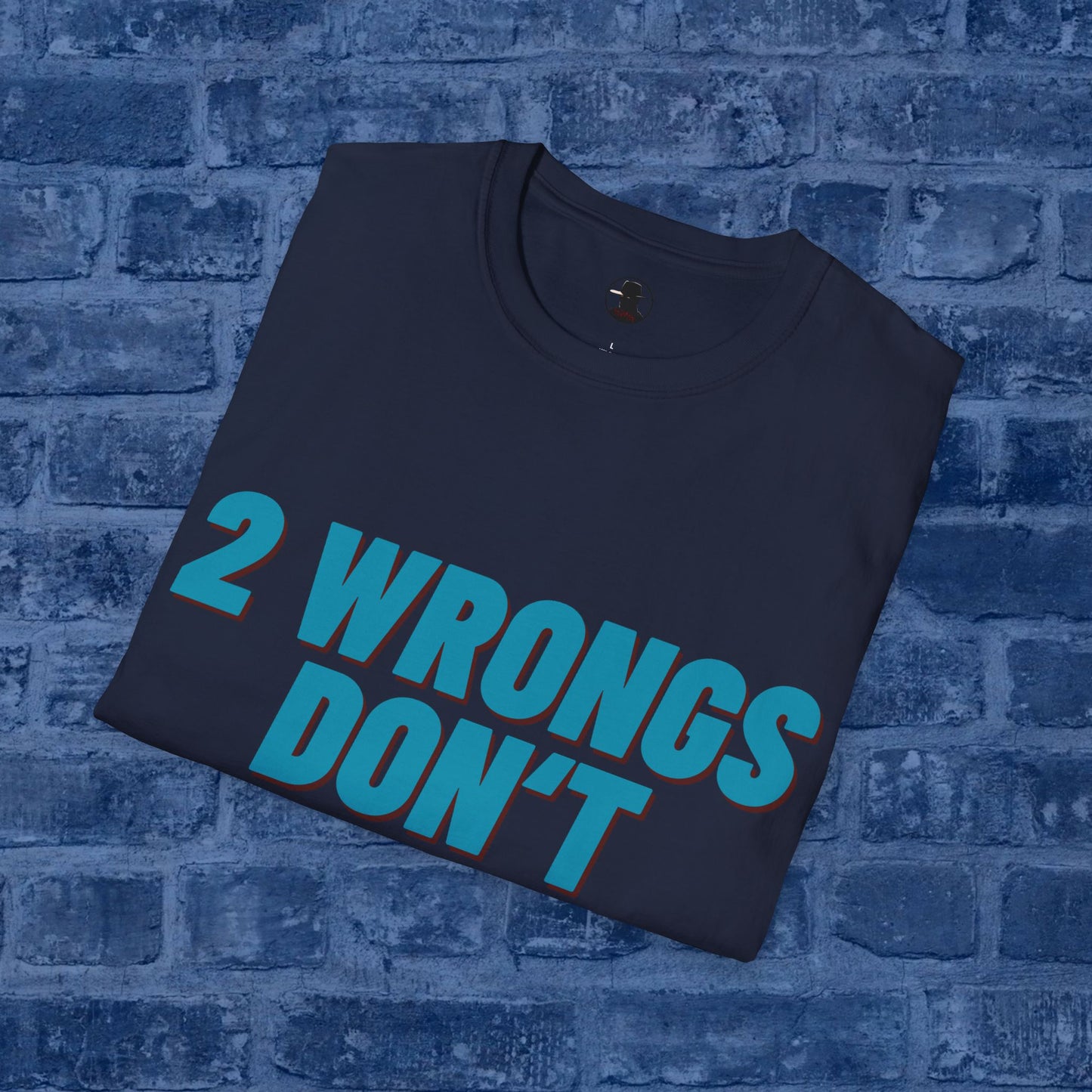 Two Wrongs Don't Make It Right...