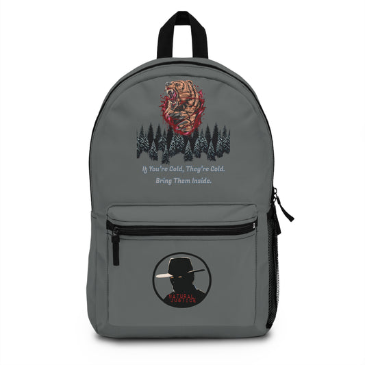 "If You’re Cold, They’re Cold" Backpack