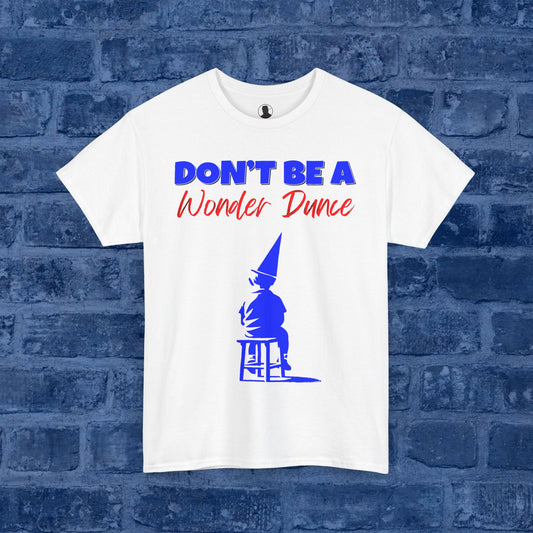 Don't Be A Wonder Dunce